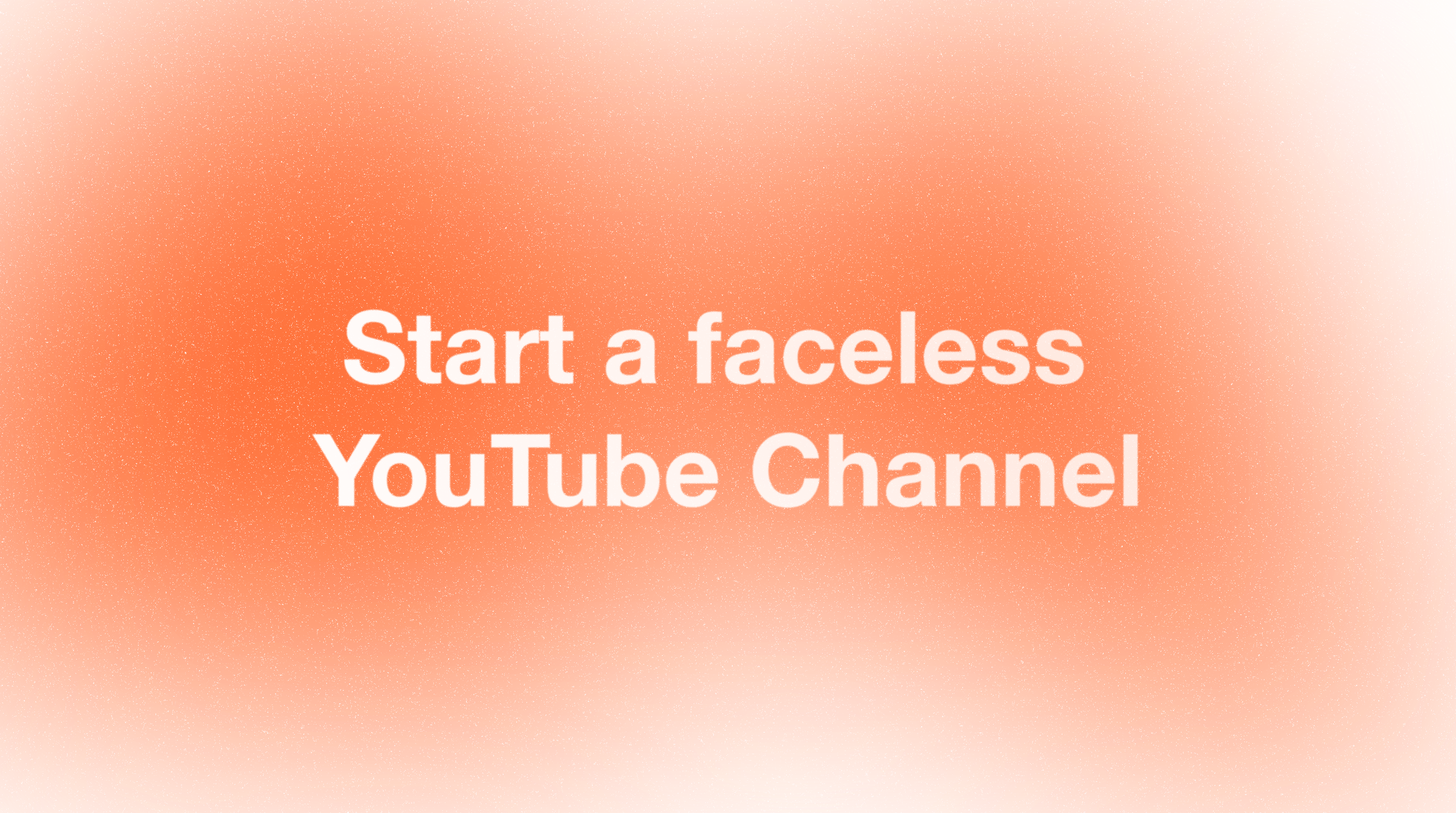 How to Start a Faceless YouTube Channel with AI | DeepReel Blog
